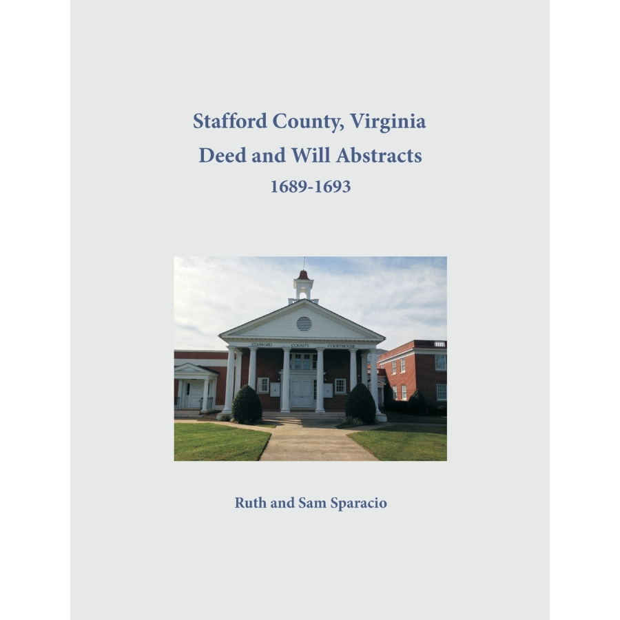 Stafford County, Virginia Deed and Will Book Abstracts, 1689-1693