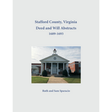 Stafford County, Virginia Deed and Will Book Abstracts, 1689-1693