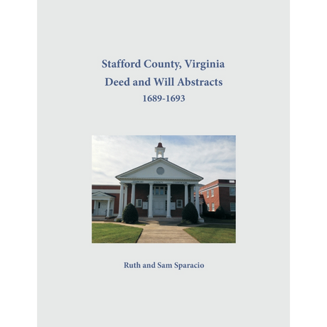 Stafford County, Virginia Deed and Will Book Abstracts, 1689-1693