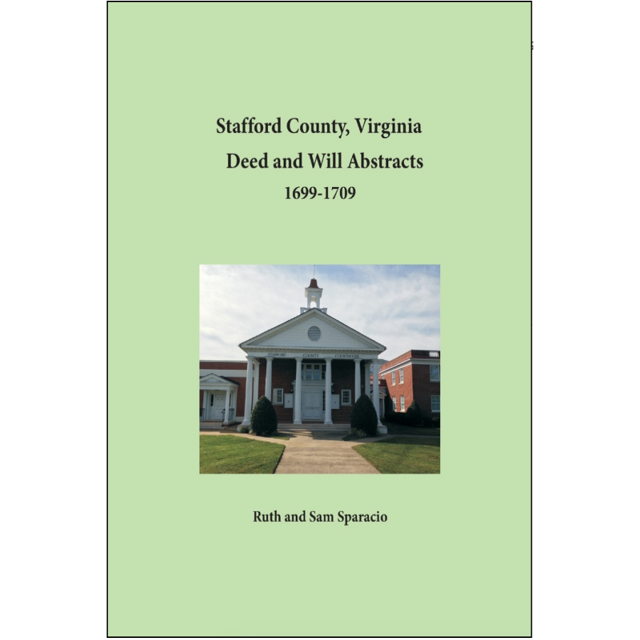 Stafford County, Virginia Deed and Will Book Abstracts 1699-1709