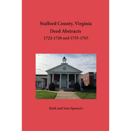 Stafford County, Virginia Deed Book Abstracts 1722-1728 and 1755-1765