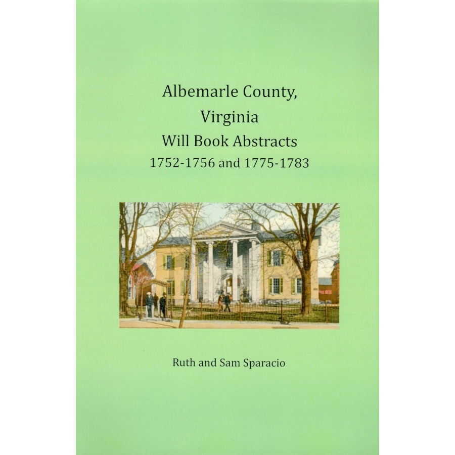 Albemarle County, Virginia Will Book Abstracts 1752-1756 and 1775-1783