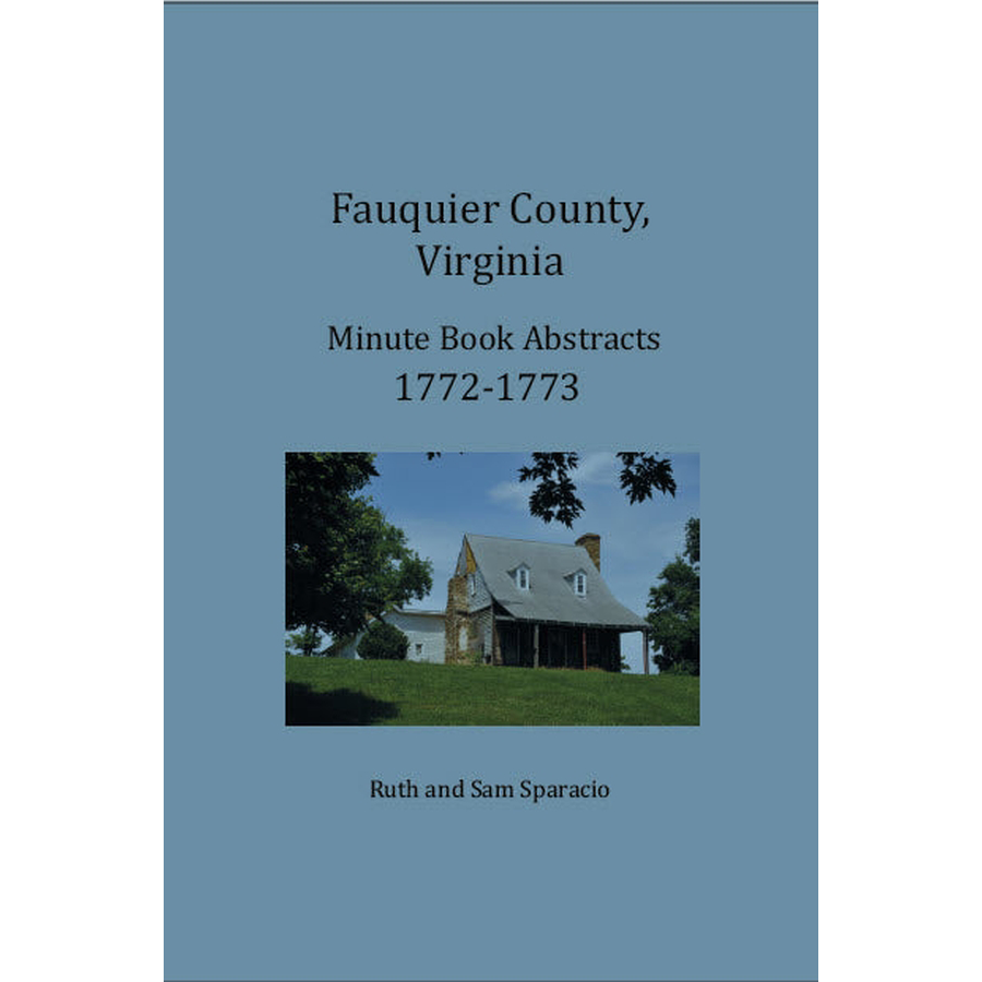 Fauquier County, Virginia Minute Book Abstracts 1772-1773
