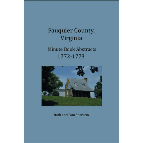 Fauquier County, Virginia Minute Book Abstracts 1772-1773