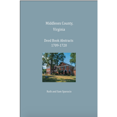 Middlesex County, Virginia Deed Book Abstracts 1709-1720