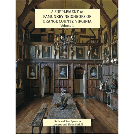 A Supplement to Pamunkey Neighbors of Orange County, Virginia: Volume 1