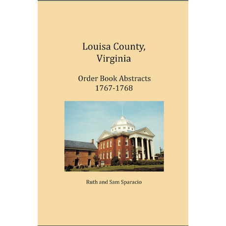 Louisa County, Virginia Order Book Abstracts 1767-1768