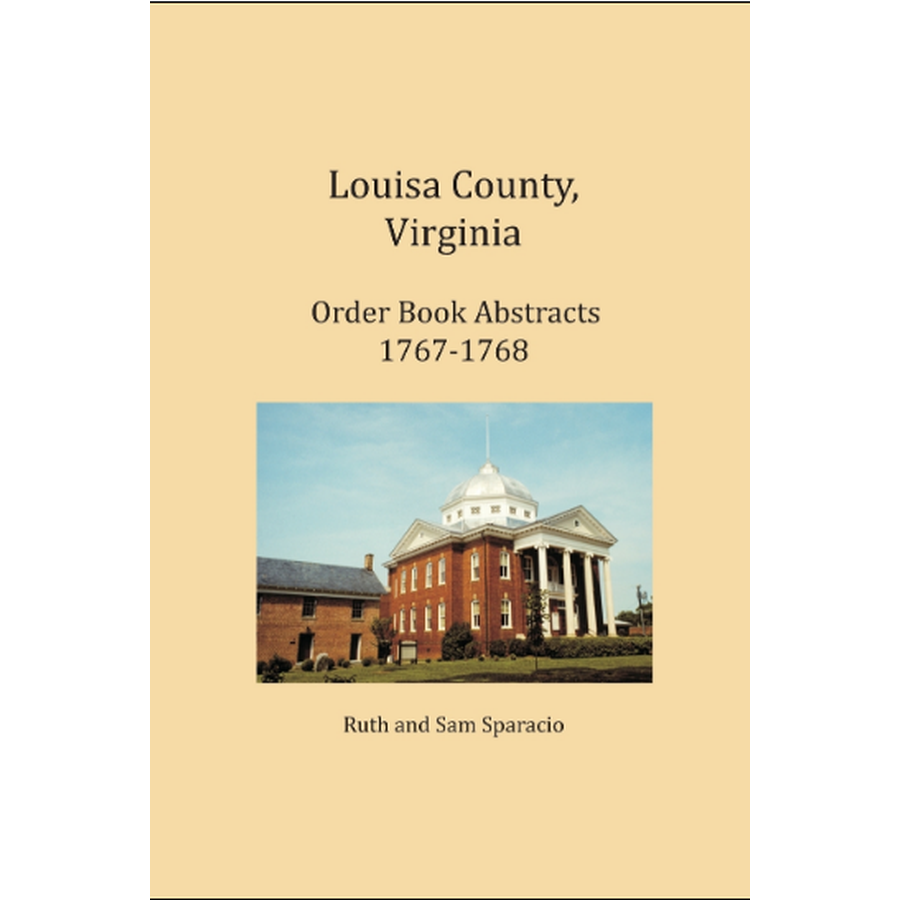 Louisa County, Virginia Order Book Abstracts 1767-1768