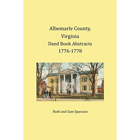Albemarle County, Virginia Deed Book Abstracts, 1776-1778