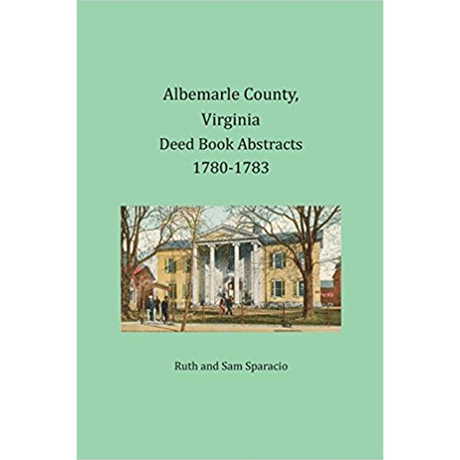 Albemarle County, Virginia Deed Book Abstracts, 1780-1783