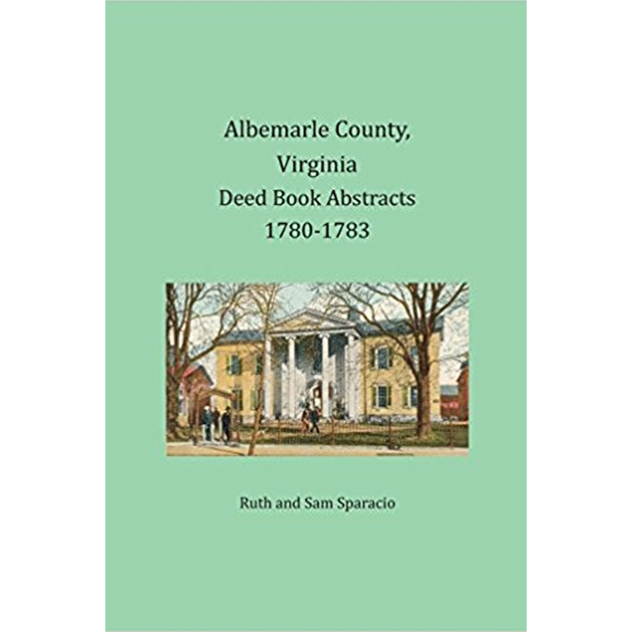 Albemarle County, Virginia Deed Book Abstracts, 1780-1783