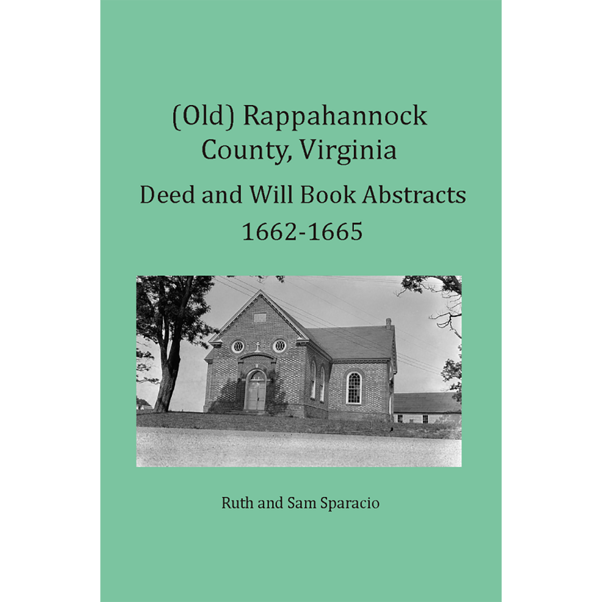 (Old) Rappahannock County, Virginia Deed and Will Book Abstracts, 1662-1665