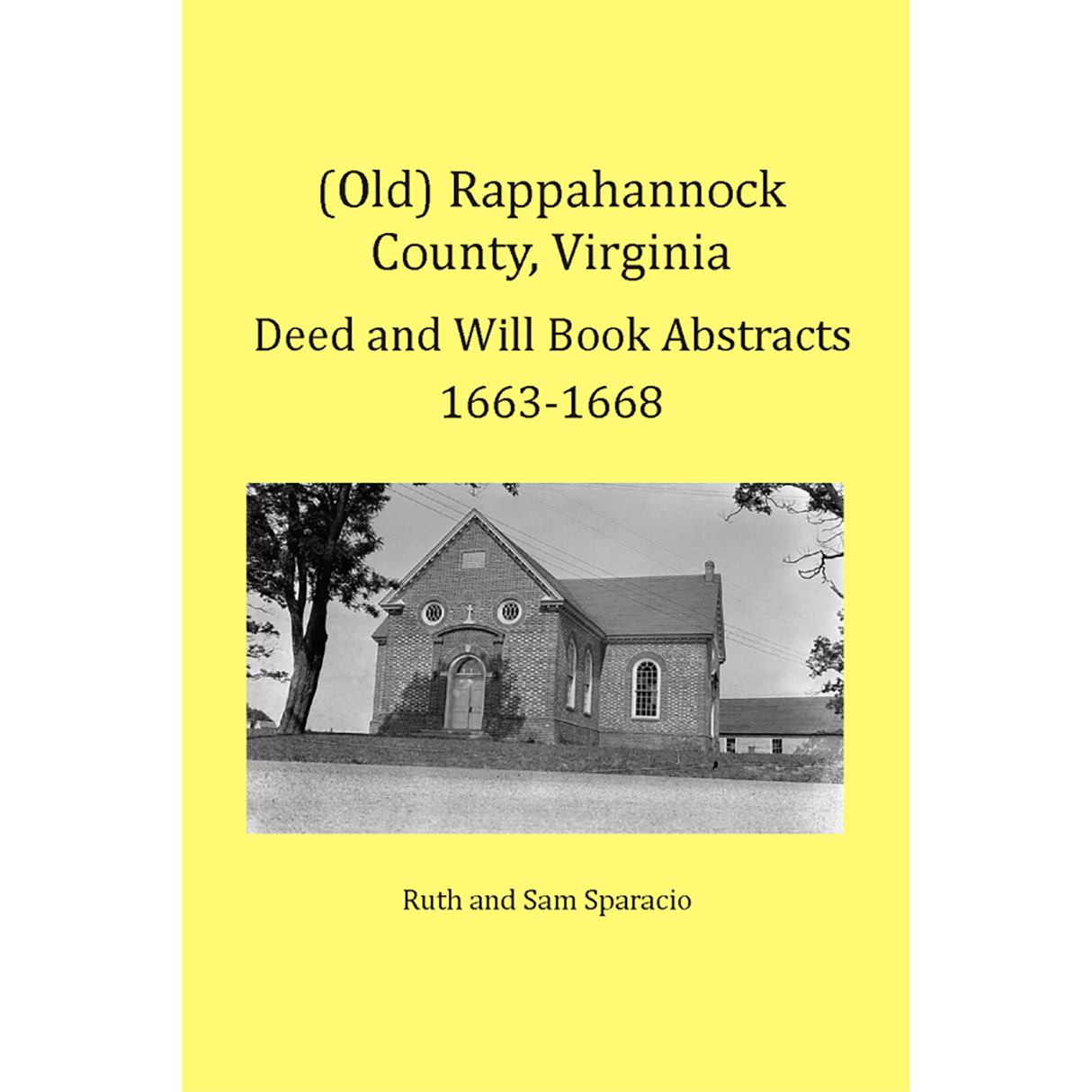 (Old) Rappahannock County, Virginia Deed and Will Book Abstracts, 1663-1668
