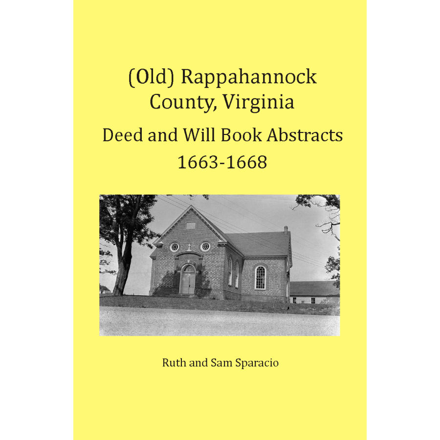 (Old) Rappahannock County, Virginia Deed and Will Book Abstracts, 1663-1668