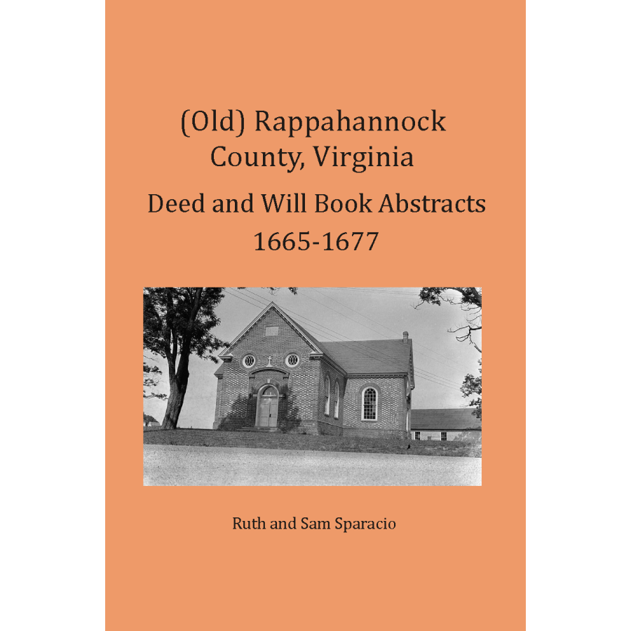 (Old) Rappahannock County, Virginia Deed and Will Book Abstracts, 1665-1677