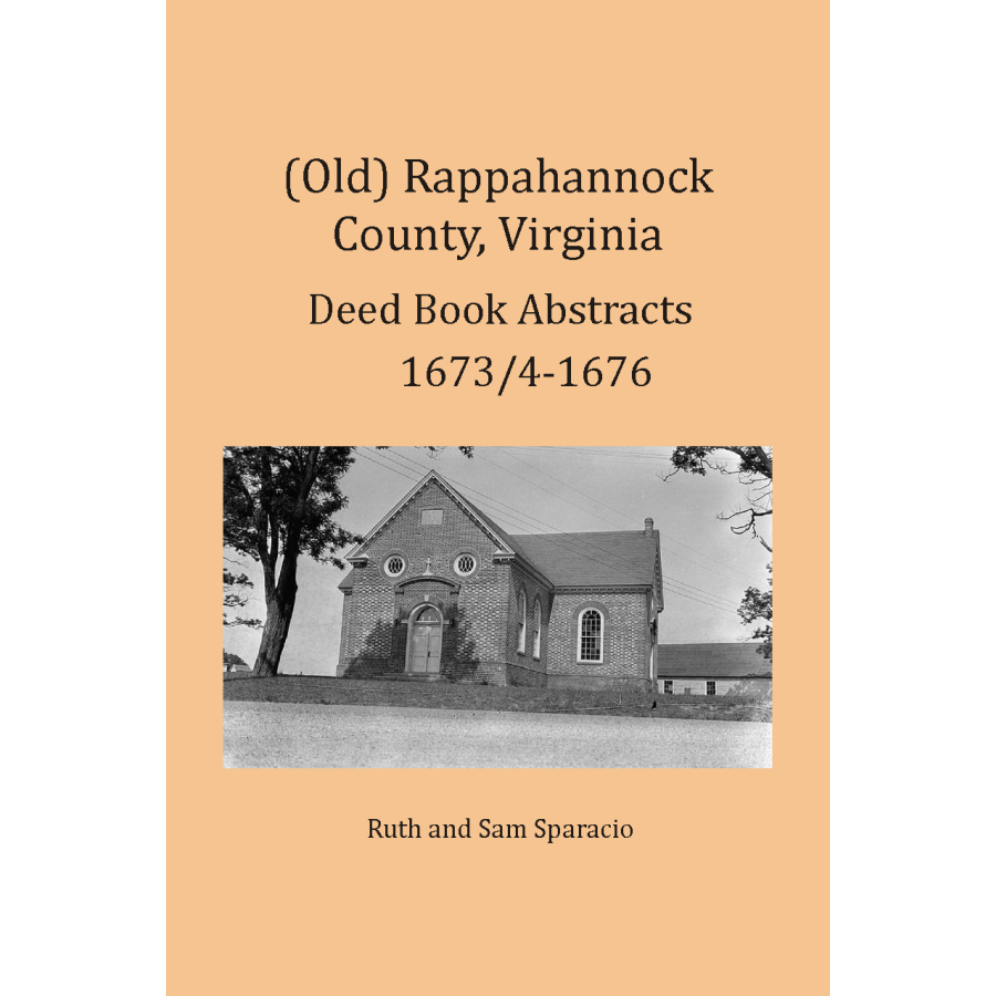 (Old) Rappahannock County, Virginia Deed Book Abstracts, 1673/4-1676