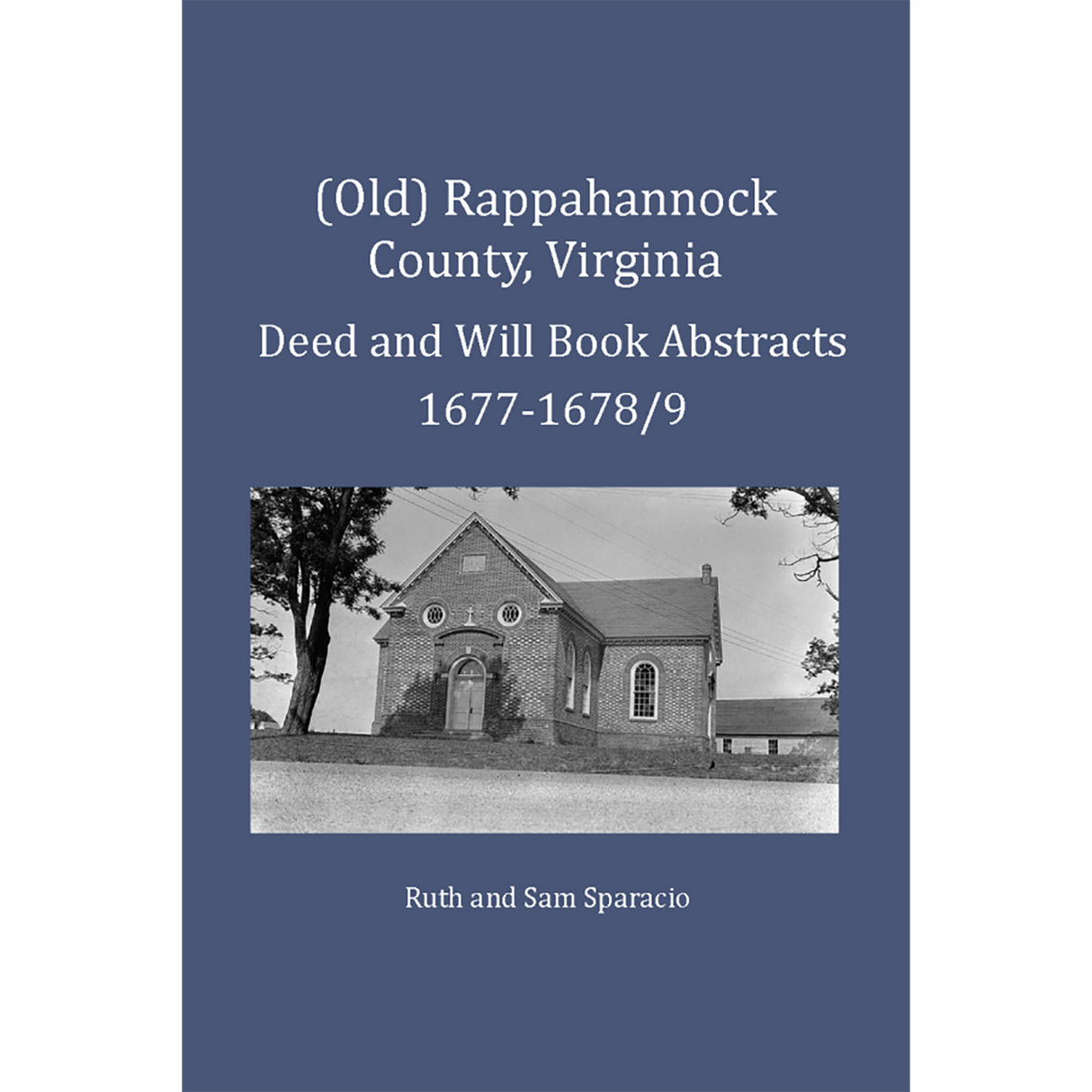 (Old) Rappahannock County, Virginia Deed and Will Book Abstracts, 1677-1678/9