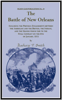 The Battle of New Orleans, Including Previous Engagements between the Americans and the British