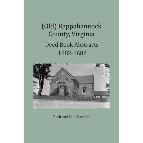(Old) Rappahannock County, Virginia Deed Book Abstracts, 1682-1686