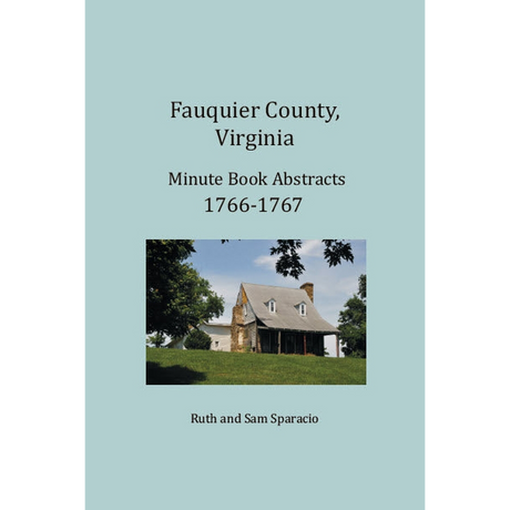 Fauquier County, Virginia Minute Book Abstracts 1766-1767
