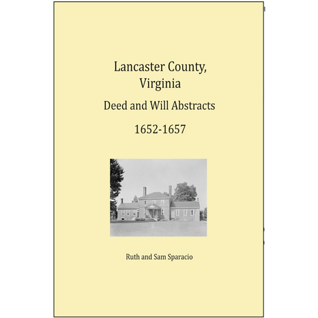 Lancaster County, Virginia Deed and Will Abstracts 1652-1657