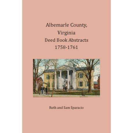 Albemarle County, Virginia Deed Book Abstracts, 1758-1761