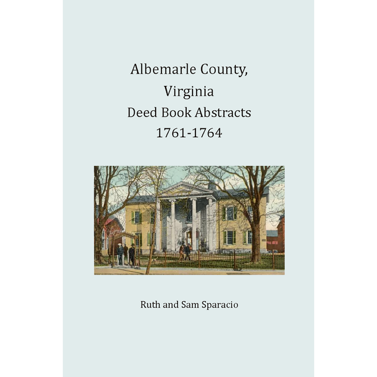 Albemarle County, Virginia Deed Book Abstracts, 1761-1764