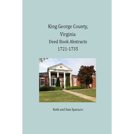 King George County, Virginia Deed Abstracts, 1721-1735