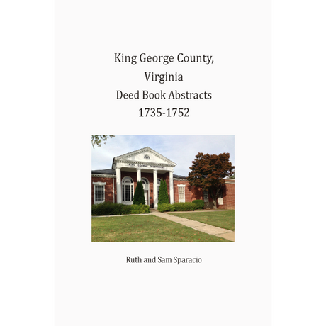 King George County, Virginia Deed Abstracts, 1735-1752