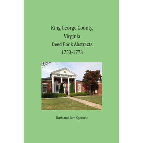 King George County, Virginia Deed Abstracts, 1753-1773