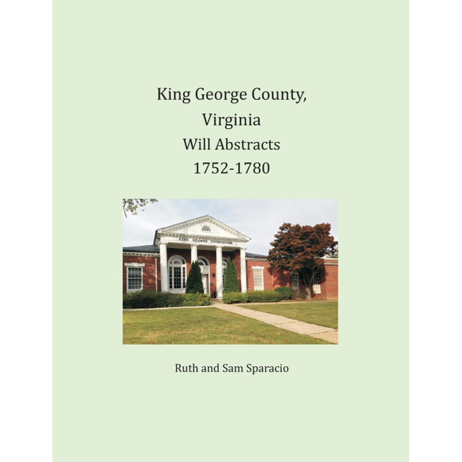 King George County, Virginia Will Book Abstracts, 1752-1780