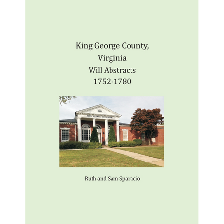 King George County, Virginia Will Book Abstracts, 1752-1780