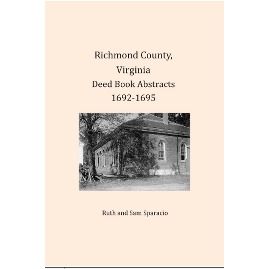 Richmond County, Virginia Deed Book Abstracts 1692-1695