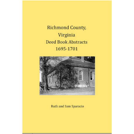 Richmond County, Virginia Deed Book Abstracts 1695-1701