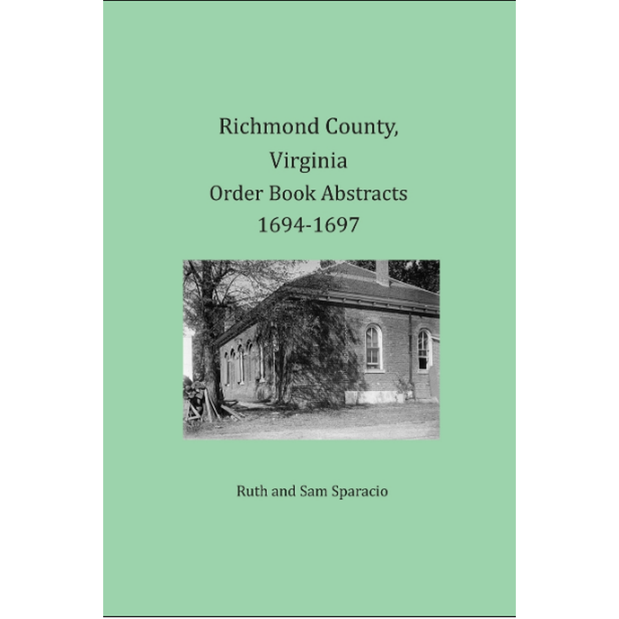 Richmond County, Virginia Order Book Abstracts 1694-1697
