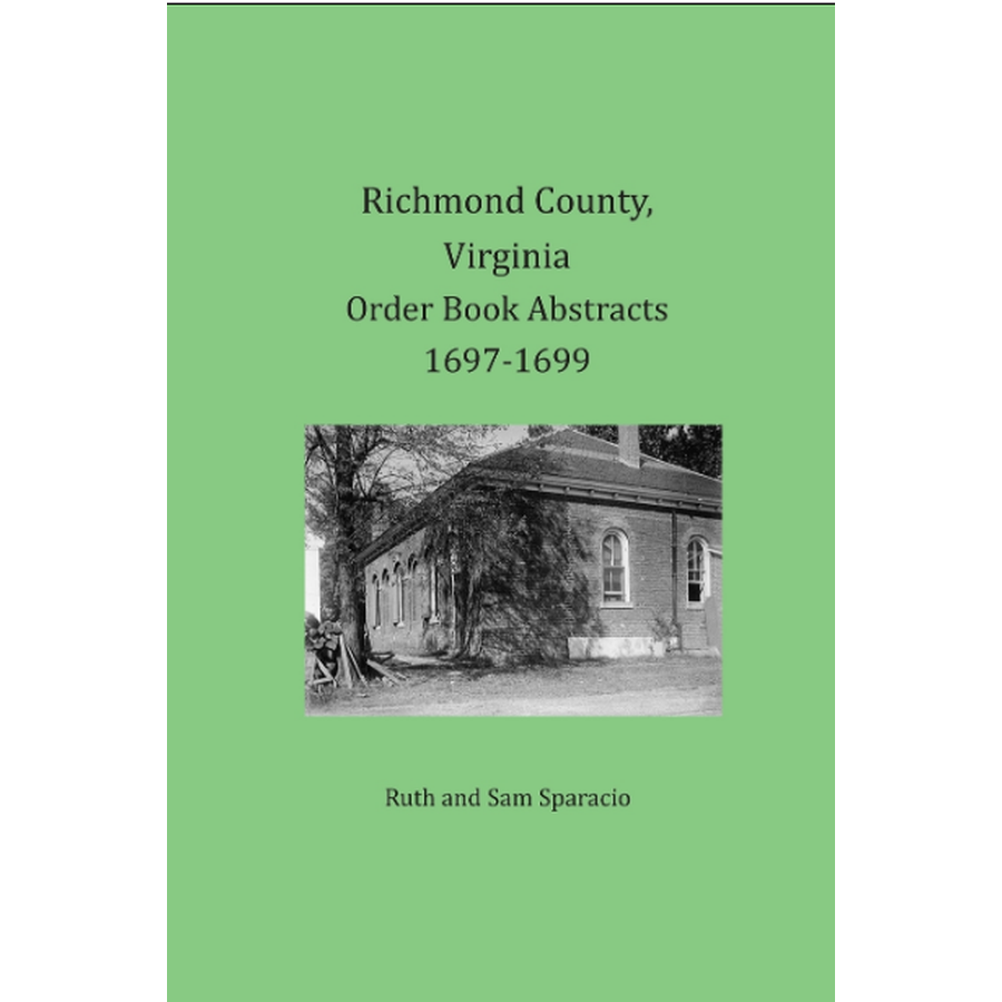 Richmond County, Virginia Order Book Abstracts 1697-1699