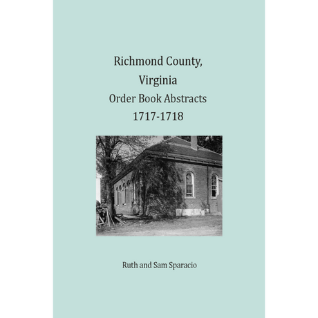 Richmond County, Virginia Order Book Abstracts 1717-1718