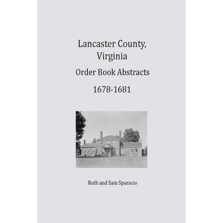 Lancaster County, Virginia Order Book Abstracts 1678-1681