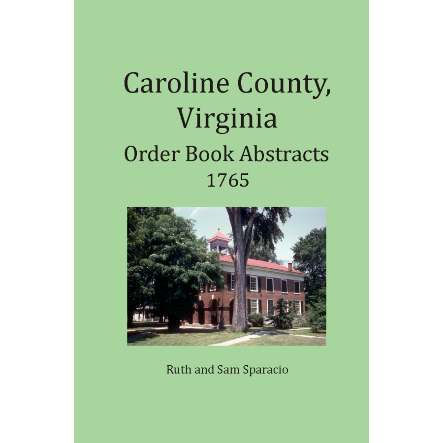 Caroline County, Virginia Order Book Abstracts 1765