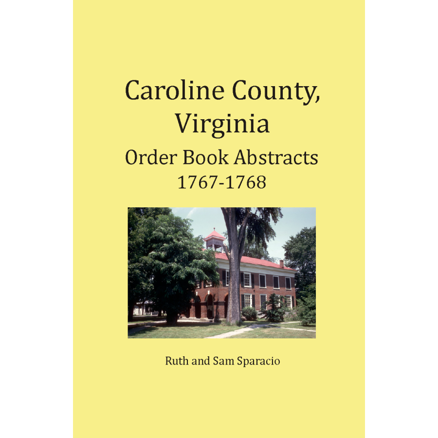 Caroline County, Virginia Order Book Abstracts 1767-1768