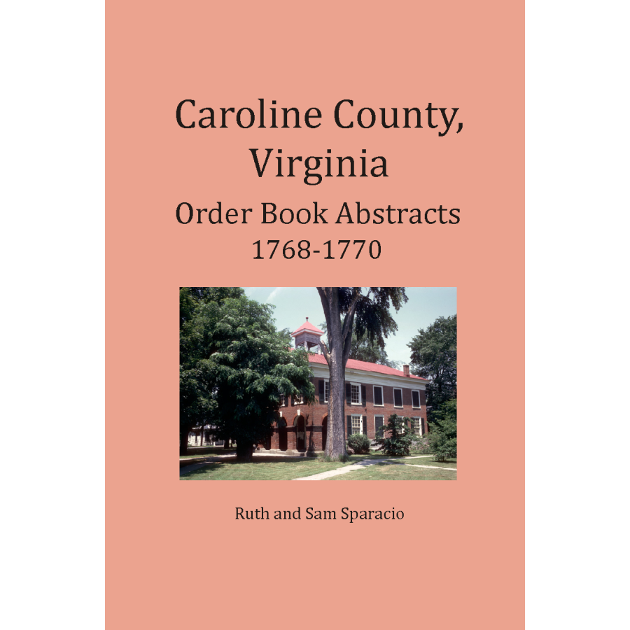 Caroline County, Virginia Order Book Abstracts 1768-1770