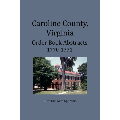 Caroline County, Virginia Order Book Abstracts 1770-1771