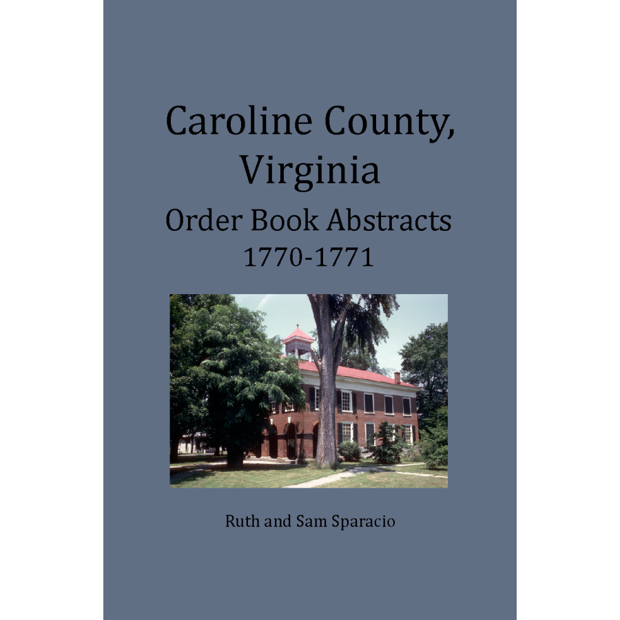 Caroline County, Virginia Order Book Abstracts 1770-1771