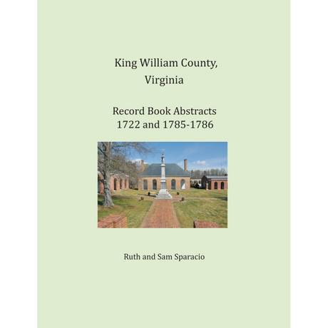 King William County, Virginia Record Book Abstracts 1722 and 1785-1786