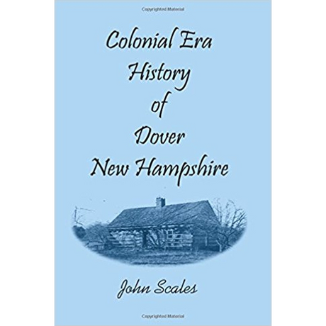 Colonial Era History of Dover, New Hampshire