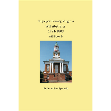 Culpeper County, Virginia Will Abstracts, Will Book D, 1791-1803