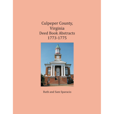 Culpeper County, Virginia Deed Book Abstracts 1773-1775