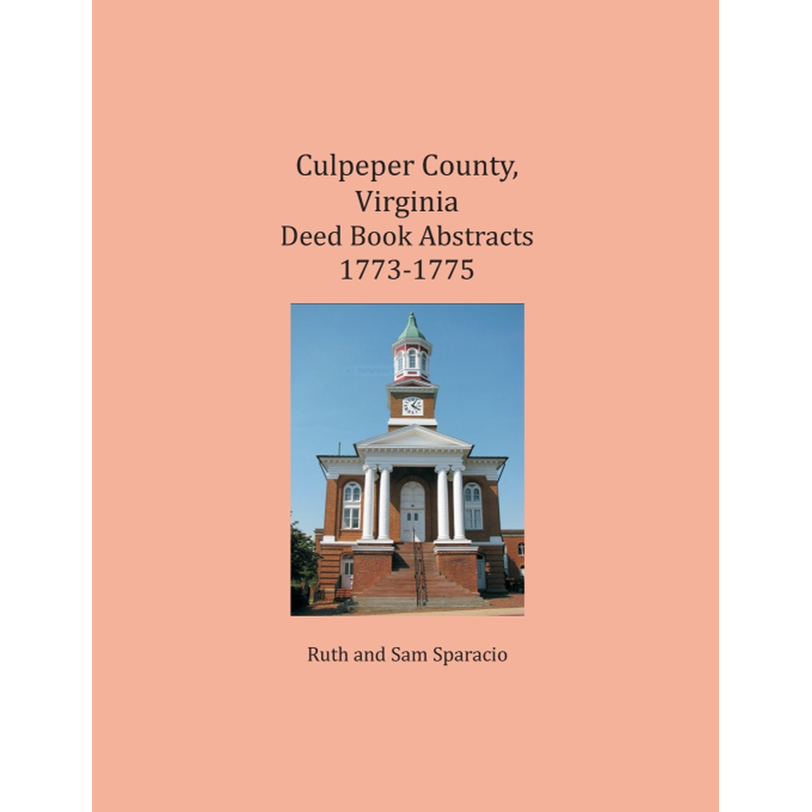 Culpeper County, Virginia Deed Book Abstracts 1773-1775