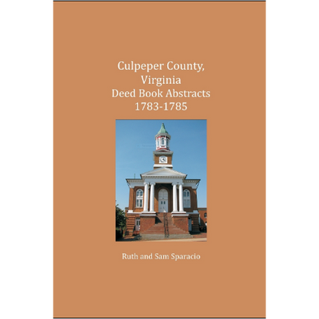 Culpeper County, Virginia Deed Book Abstracts 1783-1785