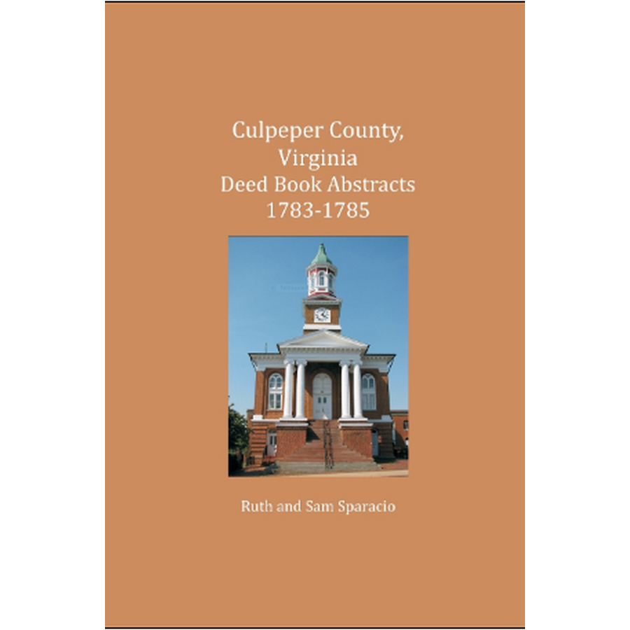 Culpeper County, Virginia Deed Book Abstracts 1783-1785